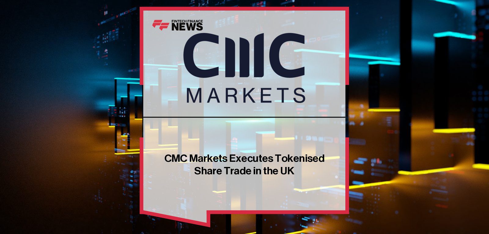 cmc-markets-executes-tokenised-share-trade-in-the-uk