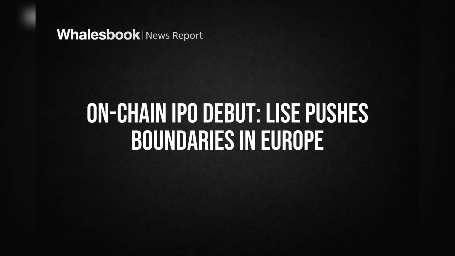 lise:-europe’s-first-fully-on-chain-ipo-for-st-group